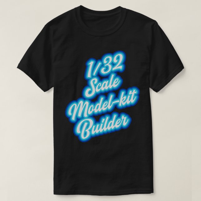 132 scale model builder 1 T-Shirt (Design Front)