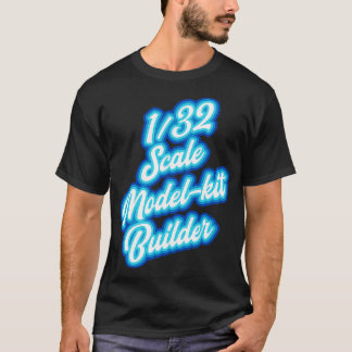 132 scale model builder 1 T-Shirt
