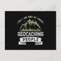 132.Yes I Am One Of Those Geocaching People
