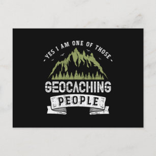 132.Yes I Am One Of Those Geocaching People Announcement Postcard