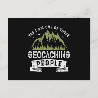 132.Yes I Am One Of Those Geocaching People Announcement Postcard