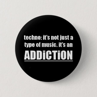 13770 techno type music addiction motto preference 2 inch round button