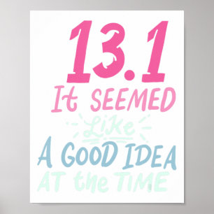 13.1 Half Marathon Seemed Good Idea At The Time Qu Poster