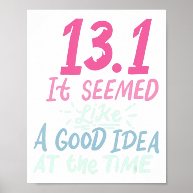 13.1 Half Marathon Seemed Good Idea At The Time Qu Poster (Front)