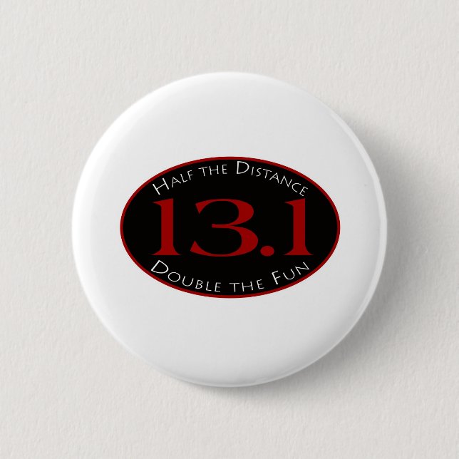 13.1 - Half The Distance 2 Inch Round Button (Front)
