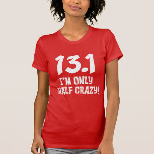 13.1 Only Half Crazy ON DARK T-Shirt