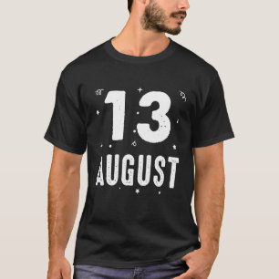 13 August Anniversary Party Special Occasions For  T-Shirt