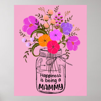 13 Cute Women Mom Happiness Is Being A Mammy Poster