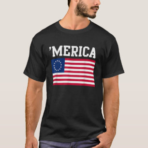 13 Star Flag Merica America USA Betsy Ross 4th of T-Shirt