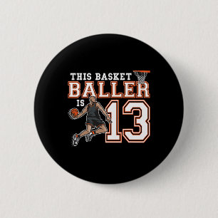 13 Year Old Basketball Birthday Party Hoops Player 2 Inch Round Button