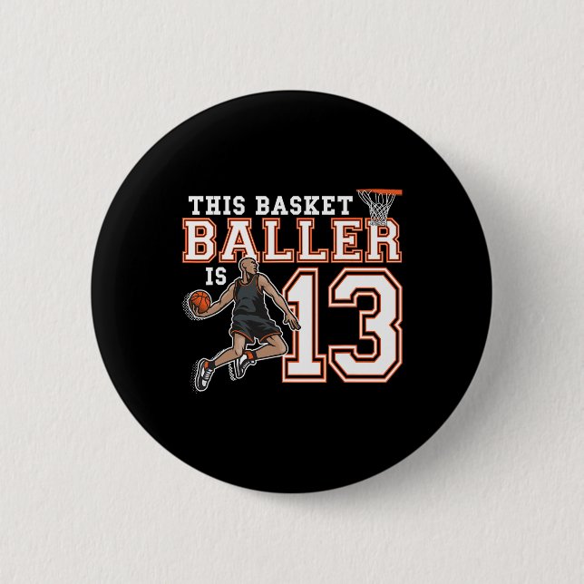 13 Year Old Basketball Birthday Party Hoops Player 2 Inch Round Button (Front)