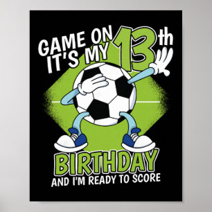 13 Year Old Soccer Player Boy 13th Birthday Soccer Poster