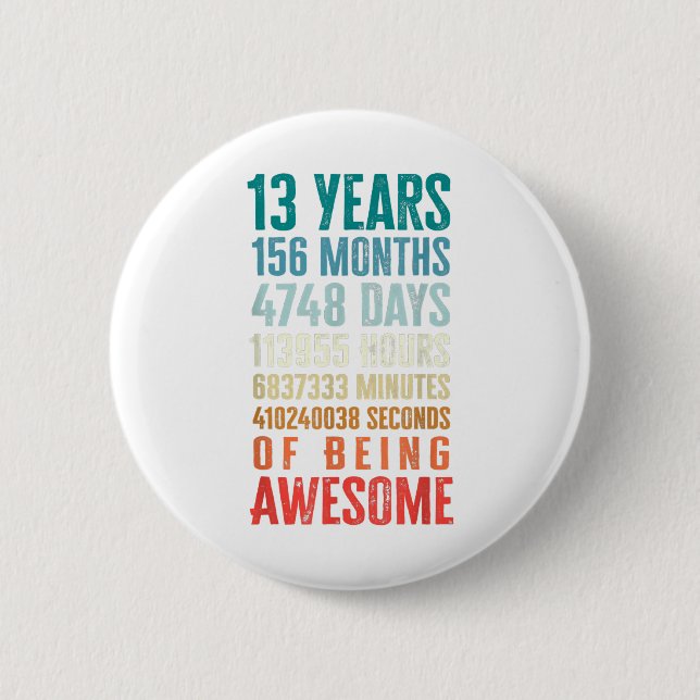 13 Years 156 Months Of Being Awesome 13th Birthday 2 Inch Round Button (Front)