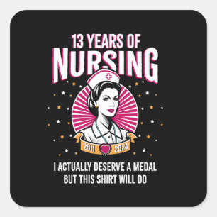 13 Years of Nursing Deserving a Medal Nurse Annive Square Sticker