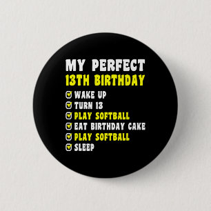 13 Years Old My Perfect 13th Birthday Softll 13th 2 Inch Round Button