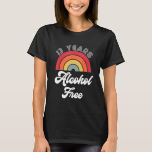 13 Years Sober Alcohol Free Sobriety Anniversary F T-Shirt
