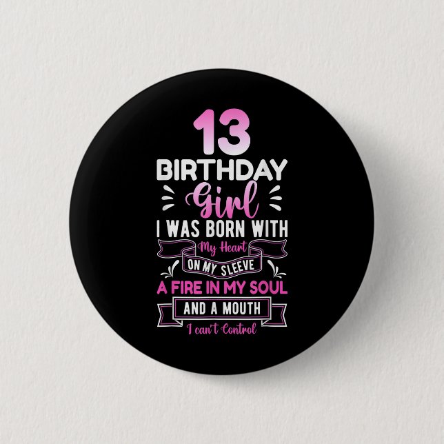 13th Birthday 13 Years Girls Funny Teenager Birthd 2 Inch Round Button (Front)