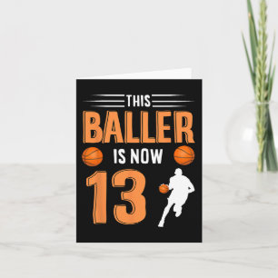 13th Birthday Basketball - This Baller Is Now 13  Card
