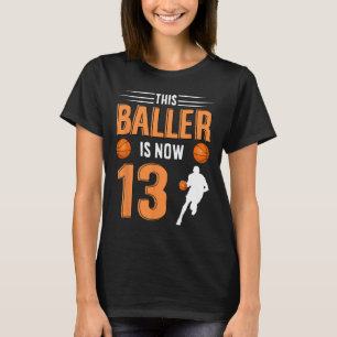 13th Birthday Bysketbyll - This Byller Is Now 13 T-Shirt