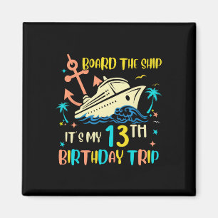 13th Birthday Cruise Trip Funny Nautical Vacation  Magnet
