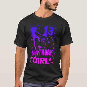 13th Birthday Girl Soccer Party Cute Teen 13 Year T-Shirt