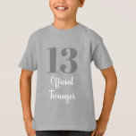 13th Birthday Official Teenager Grey White Custom T-Shirt<br><div class="desc">Designed with custom text templates which you may customize as you like!</div>