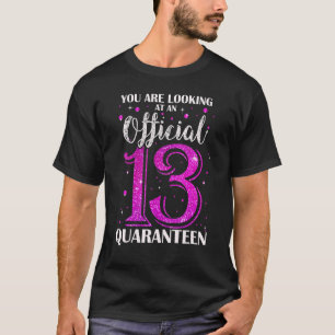 13th Birthday Officially Quaranteen Teenager 13 Ye T-Shirt