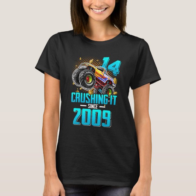 14 Crushing It Since 2009 Monster Truck 14th Birth T-Shirt (Front)