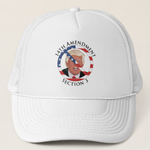 14th Amendment Anti-Trump Trucker Hat