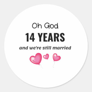 14th Wedding Anniversary Funny Gift for Him or Her Classic Round Sticker