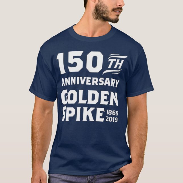 150 Years Golden Spike Railroad T-Shirt (Front)