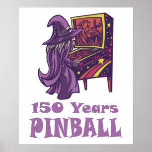 150 Years Pinball Wizard Arcade Birthday Poster