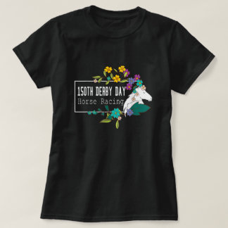 150th Derby Day Horse Racing Funny Lover Horse Tee