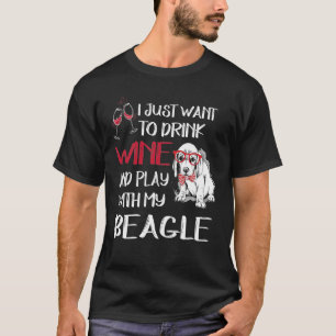 151 Drink Wine And Play With My Beagle T-Shirt