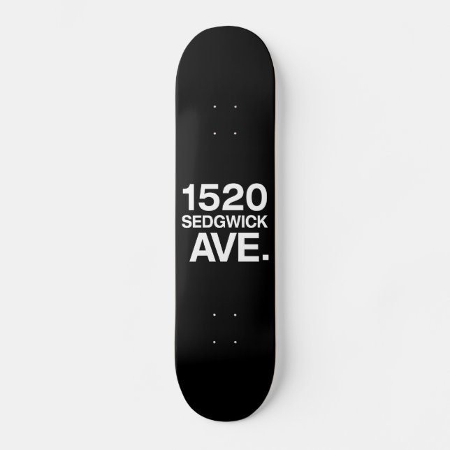 1520 SEDGWICK AVE. SKATEBOARD (Front)