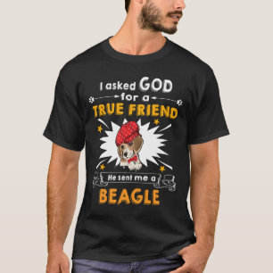 15 Asked God True Friend A Beagle T-Shirt