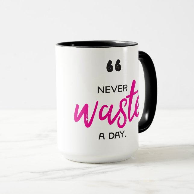 15 oz Coffee Mug - Never Waste a Day (Front Right)
