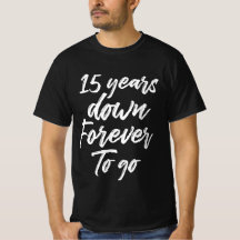 15 Years Down Forever - 15th Wedding Anniversary