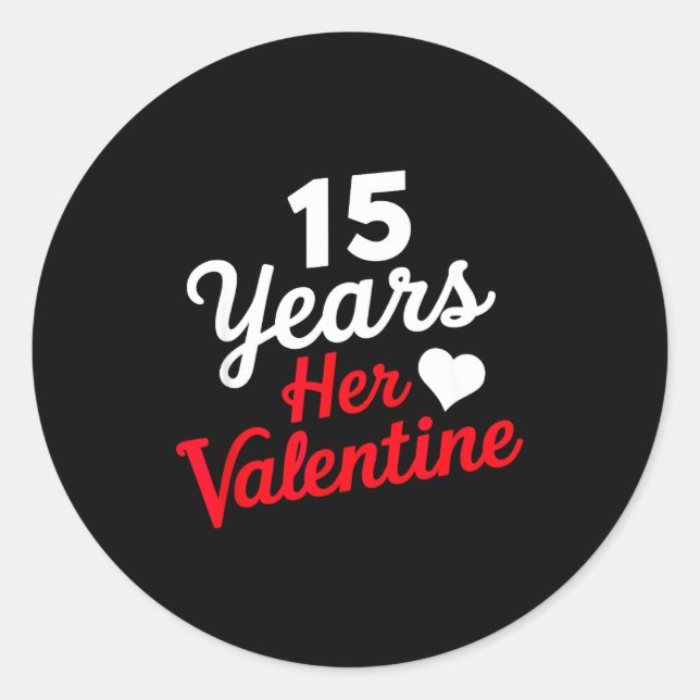 15 Years Her Valentine _ Anniversary Couples Valen Classic Round Sticker (Front)