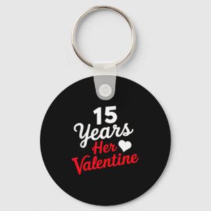 15 Years Her Valentine _ Anniversary Couples Valen Keychain