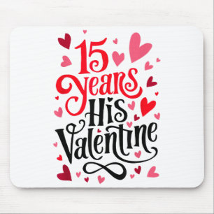 15 Years His Valentine _ Anniversary Couples Valen Mouse Pad