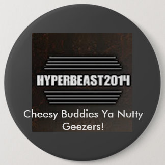 15CM BADGE! HB2014 6 INCH ROUND BUTTON