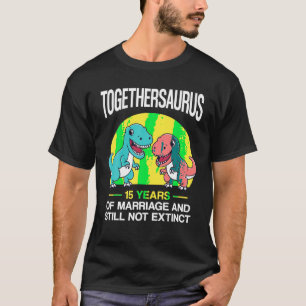 15th 15 Year Wedding Anniversary Funny T Rex Coupl T-Shirt