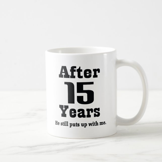 15th Anniversary (Funny) Coffee Mug (Right)