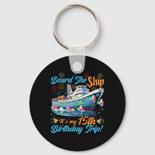 15th Birthday Cruise Vacation 15 Years Old Ship Lo Keychain