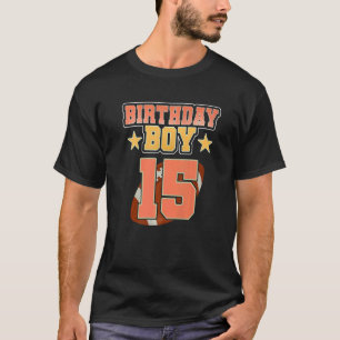 15th Birthday For Boys Football 15 Years Old Kids  T-Shirt