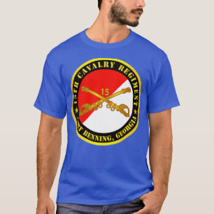 15th Cavalry Regiment Ft Benning GA w Cav Branch T-Shirt