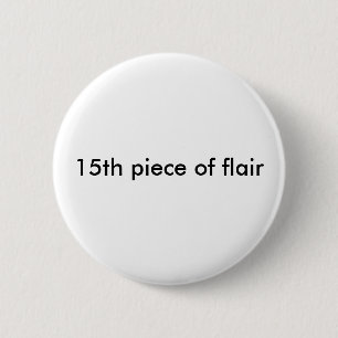 15th piece of flair 2 inch round button