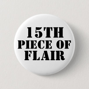 15th Piece of Flair 2 Inch Round Button