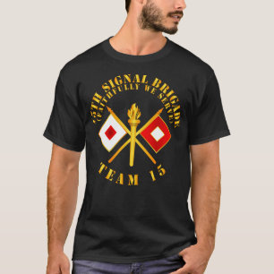 15th Signal Brigade Signal Branch Team 15 X T-Shirt